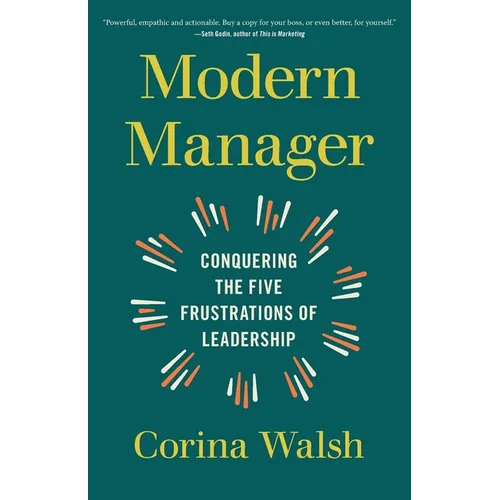 Modern Manager: Conquering the Five Frustrations of Leadership - Paperback
