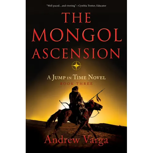 The Mongol Ascension: A Jump in Time Novel, Book Three - Hardcover