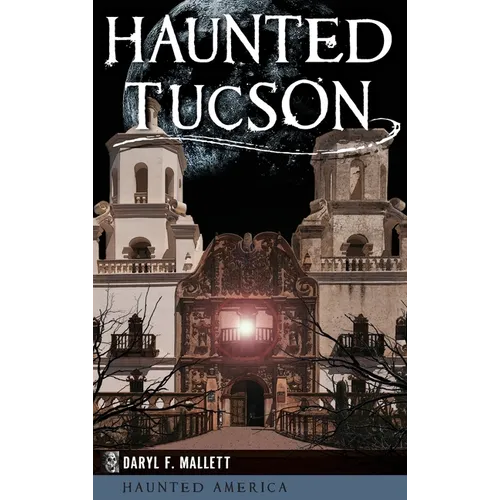 Haunted Tucson - Hardcover