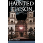 Haunted Tucson - Hardcover