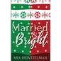 Married & Bright - Paperback