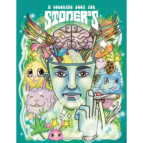 A Coloring Book For Stoners - Stress Relieving Psychedelic Art For Adults - Paperback