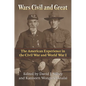 Wars Civil and Great: The American Experience in the Civil War and World War I - Hardcover