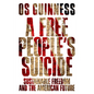 A Free People's Suicide: Sustainable Freedom and the American Future - Paperback