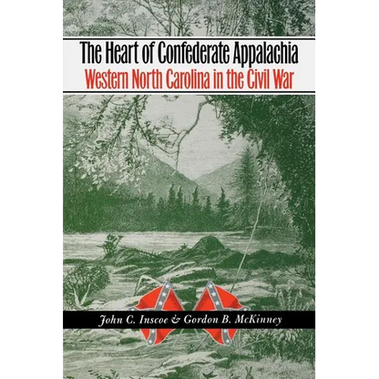 The Heart of Confederate Appalachia: Western North Carolina in the Civil War - Paperback