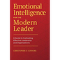 Emotional Intelligence for the Modern Leader: A Guide to Cultivating Effective Leadership and Organizations - Hardcover