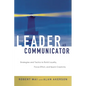 The Leader as Communicator: Strategies and Tactics to Build Loyalty, Focus Effort, and Spark Creativity - Paperback