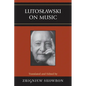 Lutoslawski on Music - Paperback