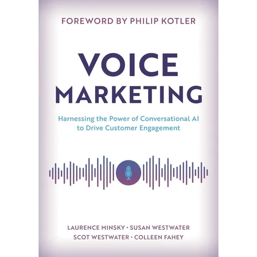 Voice Marketing: Harnessing the Power of Conversational AI to Drive Customer Engagement - Paperback