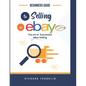 Beginners Guide To Selling on eBay 2024.: The art of a successful eBay selling. - Paperback