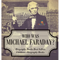 Who Was Michael Faraday? Biography Books Best Sellers Children's Biography Books - Hardcover