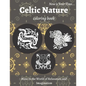 Celtic Nature Coloring Book: Beautiful Nature Notebook with Celtic Designs and Patterns to Color Including Animals, Flowers, Birds for Adults Relaxati - Paperback