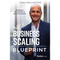 The Business Scaling Blueprint: Building a Foundation to Grow Your Brand - Hardcover