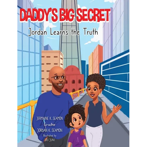 Daddy's Big Secret Jordan Learns The Truth - Hardcover
