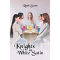Knights in White Satin - Paperback