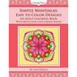 Simple Mandalas: Easy to Color Designs: An Adult Coloring Book with Bold Lines and Larger Spaces - Paperback