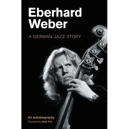 Eberhard Weber: A German Jazz Story - Hardcover