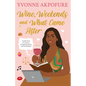 Wine, Weekends and What Came After - Paperback