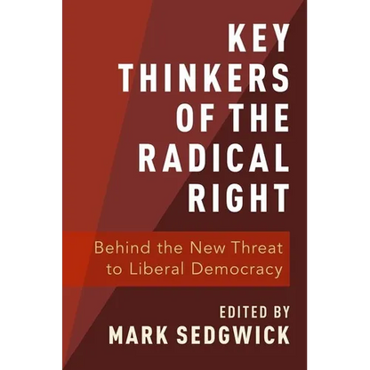 Key Thinkers of the Radical Right: Behind the New Threat to Liberal Democracy - Paperback