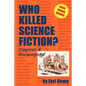 Who Killed Science Fiction?: Compleat & Unexpurgated - Paperback