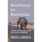 Boathouse to Botswana: Adventures in the luxury safari and restaurant industries - Paperback