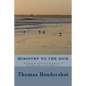 Ministry to the Sick: Theological and Practical Aspects of Providing Meaningful Ministry - Paperback