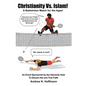 Christianity Vs. Islam!: A Badminton Match for the Ages! An Event Sponsored by the Heavenly Host to Discern the One True Faith - Paperback