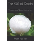 The Gift of Death: The essence of Death, Life and Love - Paperback