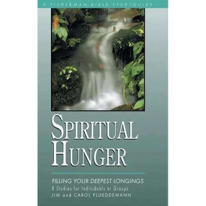 Spiritual Hunger: Filling Your Deepest Longings - Paperback