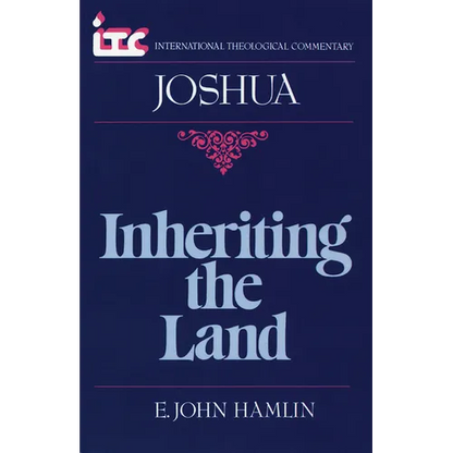 Inheriting the Land: A Commentary on the Book of Joshua - Paperback