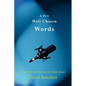 A Few Well Chosen Words: More Wit and Wisdom from Public Radio - Paperback