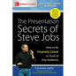 The Presentation Secrets of Steve Jobs: How to Be Insanely Great in Front of Any Audience - Paperback