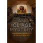 An Ice Age Mystery: Unearthing the Secrets of the Old Vero Site - Hardcover