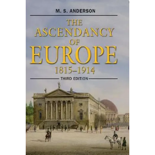 The Ascendancy of Europe: 1815-1914 - Paperback