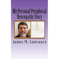 My Personal Peripheral Neuropathy Story: Nerve Damage Symptoms and Challenges By: Jim Lowrance - Paperback