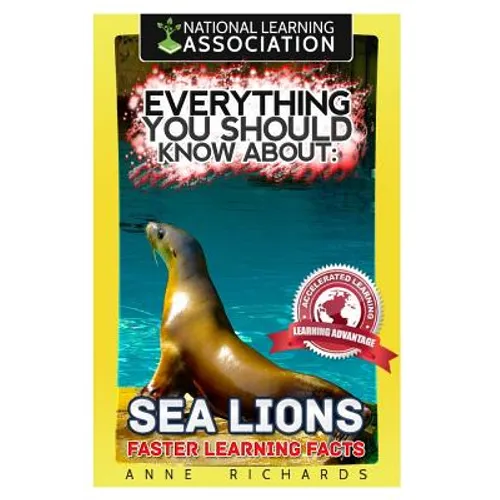 Everything You Should Know About: : Sea Lions - Paperback