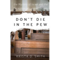 Don't Die in the Pew: the Mystery of Israel and the Deception of Eternal Security - Paperback