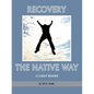 Recovery the Native Way: A Client Reader - Paperback