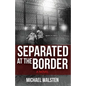 Separated at the Border - Paperback