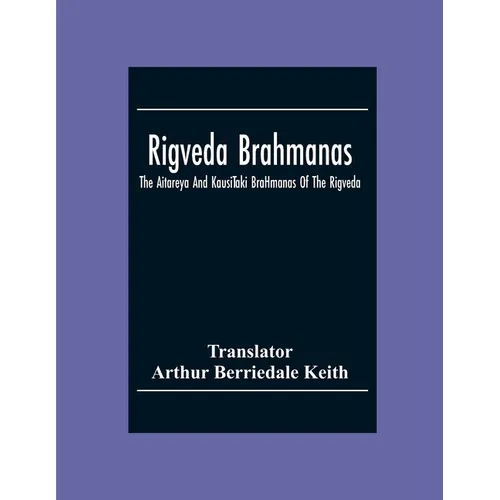 Rigveda Brahmanas: The Aitareya And KausīTaki BrāHmanas Of The Rigveda - Paperback