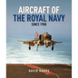 Aircraft of the Royal Navy Since 1908 - Hardcover
