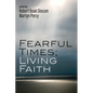 Fearful Times; Living Faith - Hardcover