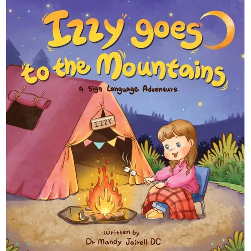Izzy Goes to the Mountains: A Sign Language Story for Babies and Toddlers - Hardcover