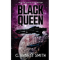 Black Queen: Was she a pirate, a terrorist or the prophesied Savior of mankind? - Paperback