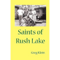 Saints of Rush Lake - Hardcover