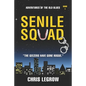Senile Squad: Adventures of the Old Blues - Paperback