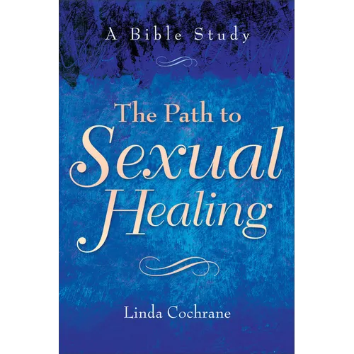 The Path to Sexual Healing: A Bible Study - Paperback