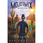 Mojo's Mix Book One - Shaman - Paperback