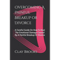 Overcoming A Painful Breakup or Divorce - Paperback