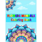 Flowers Mandala Coloring Book: Adult Relaxing and Stress Relieving Floral Art Coloring Book, Beautiful Flowers Mandalas Coloring Book - Hardcover